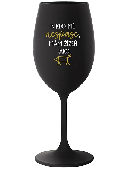NIKDO MĚ NESPASE, MÁM ŽÍZEŇ JAKO PRASE - černá sklenice na víno 350 ml