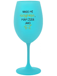 Nikto sa ma nemôže dotknúť, mám pás ako zápästie - tyrkysový pohár na víno 350 ml