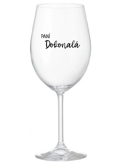 PANÍ DOKONALÁ - čirá sklenice na víno 350 ml
