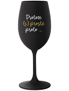 BECAUSE (S)JUST BECAUSE... - čierny pohár na víno 350 ml