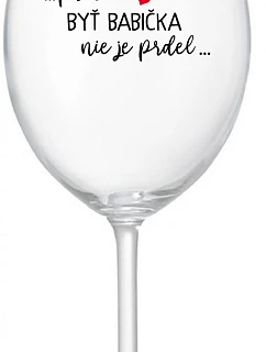 ...KEĎŽE BYŤ DIEŤAŤOM NIE JE PRELIMINÁRNE... - priehľadný pohár na víno 350 ml