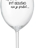 ...Pretože byť dedičom nie je luxus... - priehľadný pohár na víno 350 ml