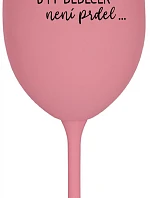 ...PROTOŽE BÝT DĚDEČEK NENÍ PRDEL.. - růžová sklenice na víno 350 ml