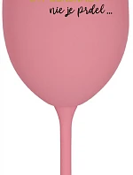 ...PRETOŽE BYŤ DOKONALÁ NIE JE PRDEL... - ružový pohár na víno 350 ml