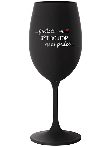 ...KEĎŽE BYŤ LEKÁRNIKOM NIE JE ŽART... - čierny pohár na víno 350 ml
