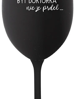 ...KEĎŽE BYŤ LEKÁRNIKOM NIE JE PRELIMINÁRNE... - čierny pohár na víno 350 ml