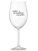 ...PRETOŽE BYŤ RIADITEĽKA NIE JE PRDEL... - priehľadný pohár na víno 350 ml
