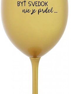 ...KEĎŽE BYŤ SLOVO NIE JE SLOVO... - zlatý pohár na víno 350 ml