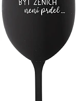 ...PROTOŽE BÝT ŽENICH NENÍ PRDEL... - černá sklenice na víno 350 ml