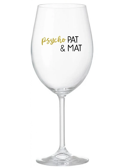 PSYCHO PAT&MAT - čirá sklenice na víno 350 ml