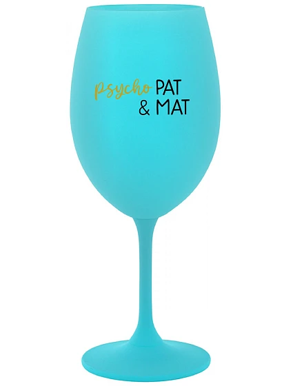 PSYCHO PAT&MAT - tyrkysový pohár na víno 350 ml
