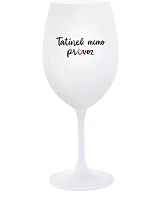 TATÍNEK MIMO PROVOZ - bílá sklenice na víno 350 ml
