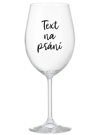 TEXT NA ŽELANIE - číry pohár na víno 350 ml