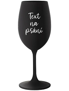TEXT ŽELANIA - čierny pohár na víno 350 ml