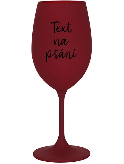 TEXT ŽELANIA - burgundský pohár na víno 350 ml