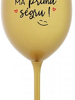 TVOJE SÉGRA MÁ PRIMA SÉGRU! - zlatá sklenice na víno 350 ml