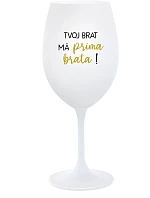VAŠ BRATER MÁ PRÍTOMNÉHO BRATRA! - pohár na biele víno 350 ml