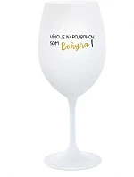 VÍNO JE NÁPOJ BOHOV. SOM BOHYŇA! - biely pohár na víno 350 ml