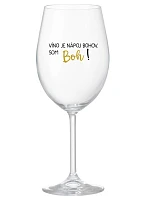 VÍNO JE NÁPOJ BOHOV. SOM BOH! - priehľadný pohár na víno 350 ml