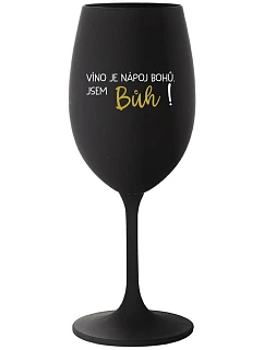 VÍNO JE BOŽÍ NÁPOJ. JA SOM BOH! - čierny pohár na víno 350 ml