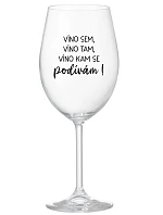 VÍNO SEM, VÍNO TAM, VÍNO KAM SE PODÍVÁM! - čirá sklenice na víno 350 ml