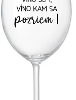 VÍNO TAM, VÍNO JA, VÍNO KDE SA POČÚVAM! - priehľadný pohár na víno 350 ml