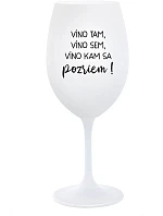 VÍNO TAM, VÍNO JA, VÍNO KDE SA POČÚVAM! - pohár na biele víno 350 ml