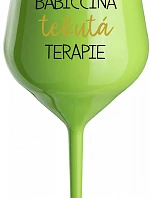 BABIČČINA TEKUTÁ TERAPIE - zelená nerozbitná sklenice na víno 470 ml
