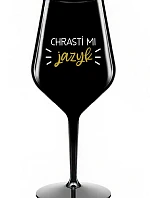 CHRASTÍ MI JAZYK - černá nerozbitná sklenice na víno 470 ml