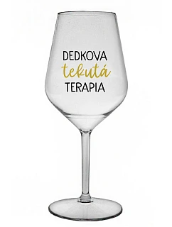 DEDKOVÁ TEKUTÁ TERAPIA - priehľadný nerozbitný pohár na víno 470 ml