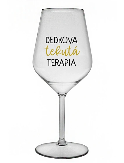 DEDKOVÁ TEKUTÁ TERAPIA - priehľadný nerozbitný pohár na víno 470 ml
