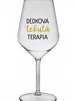 DEDKOVÁ TEKUTÁ TERAPIA - priehľadný nerozbitný pohár na víno 470 ml