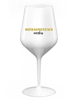 DEFRAGMENTACE MOZKU - bílá nerozbitná sklenice na víno 470 ml