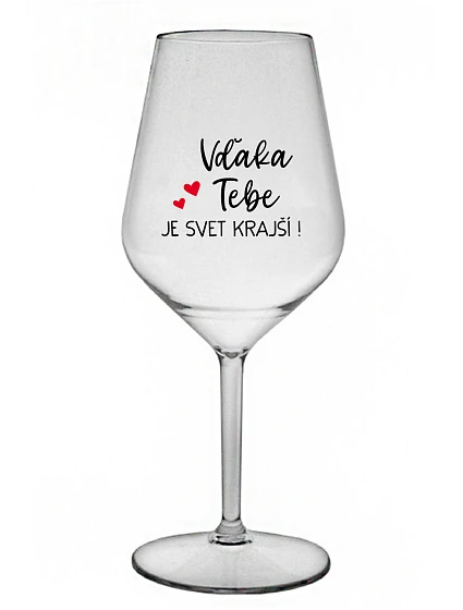ĎAKUJEME, ŽE SVET JE KRÁSNY! - priehľadný nerozbitný pohár na víno 470 ml