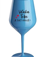 ĎAKUJEME, ŽE SVET JE KRÁSNY! - modrý nerozbitný pohár na víno 470 ml