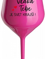 ĎAKUJEME, ŽE SVET JE KRÁSNY! - ružový nerozbitný pohár na víno 470 ml