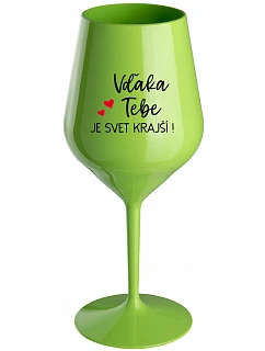 ĎAKUJEME, ŽE SVET JE KRÁSNY! - zelený nerozbitný pohár na víno 470 ml