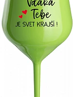 ĎAKUJEME, ŽE SVET JE KRÁSNY! - zelený nerozbitný pohár na víno 470 ml