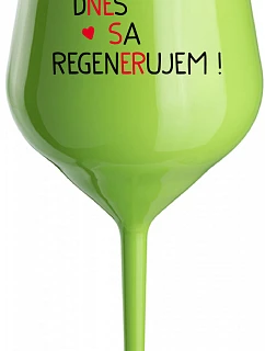 DNES REGENERUJEM! - zelený nerozbitný pohár na víno 470 ml