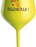 DNES SE REGENERUJI! - žlutá nerozbitná sklenice na víno 470 ml