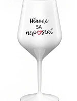 NAJDÔLEŽITEJŠIE NEZABUDNITE - biely nerozbitný pohár na víno 470 ml