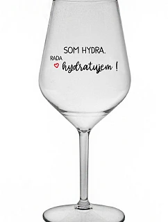 I AM HYDRA. I LOVE HYDRATING! - priehľadný nerozbitný pohár na víno 470 ml