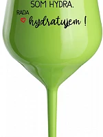I AM HYDRA. I LOVE HYDRATING! - zelený nerozbitný pohár na víno 470 ml