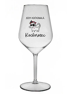 JSEM KOČKONALÁ. KOČKOROŽEC - čirá nerozbitná sklenice na víno 470 ml
