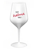 Som kráľovná, budem! - biely nerozbitný pohár na víno 470 ml