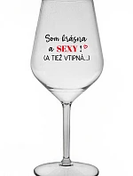 I'M BEAUTIFUL AND SEXY! (AND ALSO LUSTY...) - priehľadný nerozbitný pohár na víno 470 ml