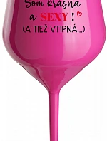 Som krásna a sexi! (A tiež fit...) - ružový nerozbitný pohár na víno 470 ml