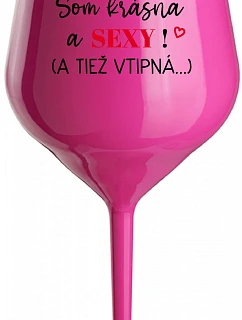 Som krásna a sexi! (A tiež fit...) - ružový nerozbitný pohár na víno 470 ml