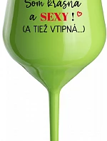 Som krásna a sexi! (A tiež fit...) - zelený nerozbitný pohár na víno 470 ml