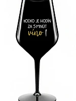 Koľko hodín? 5 minút na víno! - čierny nerozbitný pohár na víno 470 ml